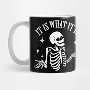 It Is What It Is Mug